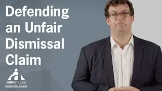 Three Key Aspects to Defending an Unfair Dismissal Claim