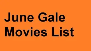 June Gale Movies List