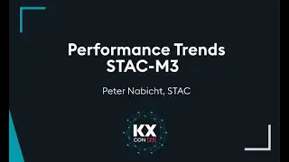 KXCON23 | Performance Trends with STAC-M3 and kdb