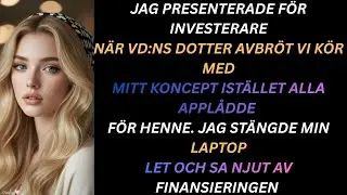 VD ns dotter stoppade min pitch hon anade inte vad som hände sen