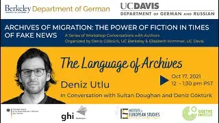 The Language of Archives: Deniz Utlu in conversation with Sultan Doughan and Deniz G&ouml;kt&uuml;rk