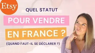 Faut-il se d&eacute;clarer pour vendre sur Etsy en France ? 🇫🇷 Statut - Seuils - TVA - Conseils