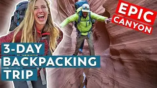 3-Day Backpacking Trip |  Insane Slot Canyons