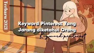 Keyword Pinterest Yang Jarang diketahui Orang (Kata Kunci)/CUTE🌼