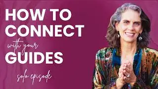 26. How to Connect with Your Guides