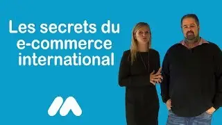 Les secrets du e-commerce international - Atelier - Market Academy par G. SANCHEZ et S. ROCCO
