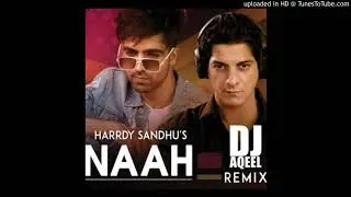 Naah Remix - Harrdy Sandhu and DJ Aqeel