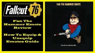 Fallout 76 - Fan The Hammer Emote Review - How To Equip And Unequip Your Emotes Guide