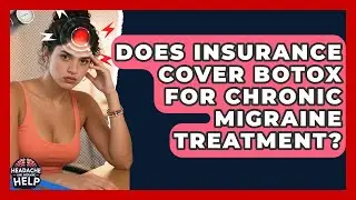 Does Insurance Cover Botox For Chronic Migraine Treatment? - Headache and Migraine Help