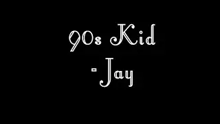 90s Kid | Poem by Jay