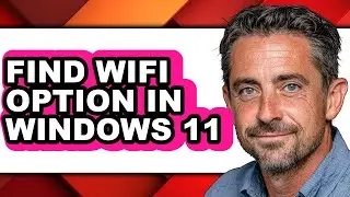 How to Find Wifi Option in Windows 11 (full Guide)
