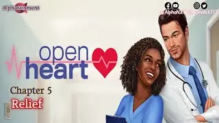 Open Heart | Bk. 1 - Ch. 5 - Relief | Choices | Gameplay
