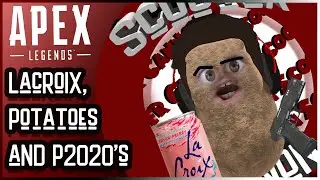 Lacroix, Potatoes and P2020's. - Apex Legends Stream Highlights #1