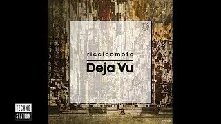Riccicomoto - Deja Vu | Techno Station
