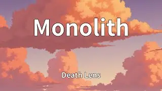 Death Lens - Monolith (Lyrics)