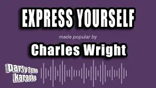 Charles Wright - Express Yourself (Karaoke Version)