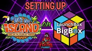 Setting up Lets go Island Lost on the Island of Tropics on Teknoparrot / Launchbox