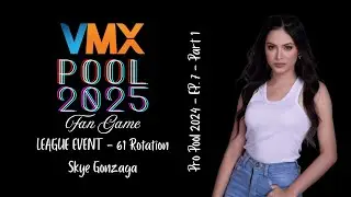 VMX Pool 2025 (Pro Pool 2024) Fan Game - League Event - 61 Rotation - Skye Gonzaga gameplays