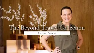New In Beyond Travel | Boston Proper