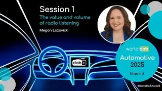 WorldDAB Automotive 2025: Session 1.4 - The value and volume of radio listening