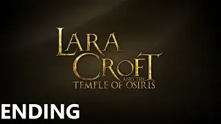 Lara Croft and the Temple of Osiris Gameplay Part 6 - Ending