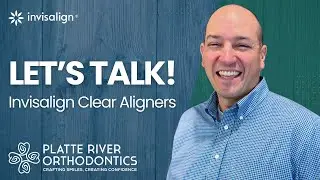 Let's Talk About Invisalign Clear Aligners! | Braces & Invisalign | Gretna, NE