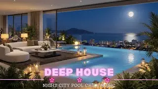 Chill Deep House  Vibes & Moonlit Pool Chill | Ultimate Luxury Deep House Mix 2026 Edition