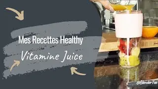 MES RECETTES HEALTHY - Vitamine Juice 🍊