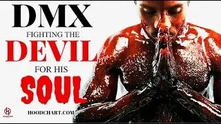 DMX FIGHTING THE DEVIL FOR HIS SOUL? TRUTH EXPOSED