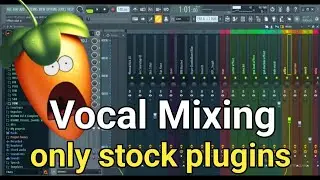Vocal Mixing in FL Studio Using Only Stock Plugins | Clean & Professional Sound #flstudiohubtips