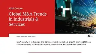 2025 M&A Outlook: Navigating Trends in Industrial and Service Sectors