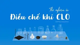 Điều chế Clo | Virtual Chem Lab | CHEMIST by THIX