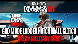 MW3 GOD MODE LADDER HATCH WALL GLITCH [ORLOV MILITARY BASE] THE EASY WAY MW3/WARZONE/PLUNDER/ZOMBIES