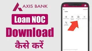 Axis Bank Mobile App Se NOC Kaise Le 2023 | Axis Bank Se Loan NOC Kaise Download Kare | Tech Monitor