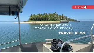 Amazing experience @ Robinson Crusoe Island Fiji