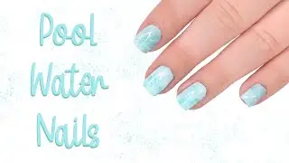 Pool Water Nail Tutorial | 25 Sweetpeas