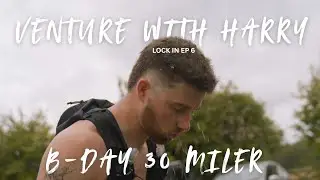 30 Mile Run On My 24th Birthday | LOCK IN EP 6