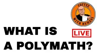 What is a Polymath? - Angela Legg on Coffee With Humans Live Talk Show