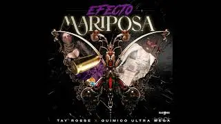 TAY ROSSE ❌ QUIMICO ULTRA MEGA - EFECTO MARIPOSA ( AUDIO OFICIAL )