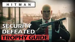 Hitman - Security Defeated Trophy / Achievement