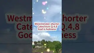 Westminster shorter Catechism Q.4.8God is holiness#love #god #jesus #bible #holyspirit 