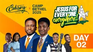 CAMP BETHEL '25 || DAY TWO || CALVARY CULTURE || 20TH DEC, 2025