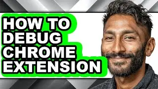 How to Debug Chrome Extension (easy Method)