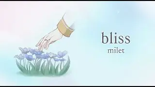 「bliss」- milet /『葬送のフリーレン』特別ED (歌ってみた・オリジナル動画）