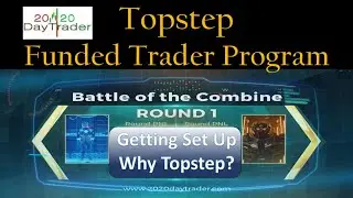 Getting set up with Top Step. How easy was it? Presented by 2020daytrader. Topstep Battle Video #1.