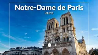 Notre-Dame de Paris –Paris - La cathédrale qui défie le temps et les flammes