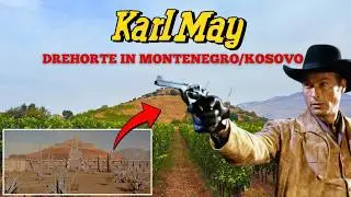 Geheime Karl-May-Drehorte in Montenegro / Kosovo | Damals & heute
