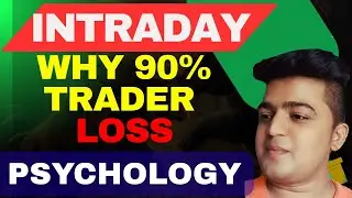 WHY 90% INTRADAY Trader LOSS? Trading Psychology How to control ?