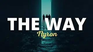 Nyron - The Way ( Lyrics )