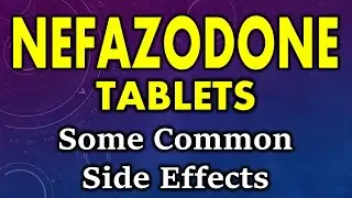 Nefazodone side effects | common side effects of nefazodone | side effects of nefazodone tablet